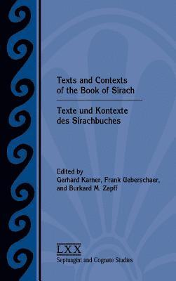 Gerhard Karner, Frank Ueberschaer, Burkard M Zapff - Texts and Contexts of the Book of Sirach / Texte und Kontexte des Sirachbuches, Inbunden