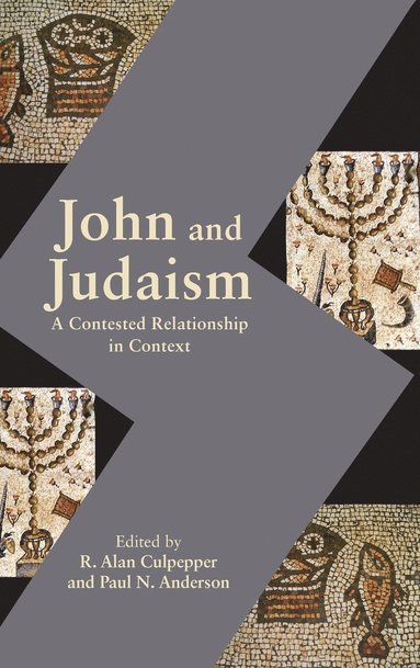 R Alan Culpepper, Paul N Anderson - John and Judaism, Inbunden