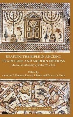 Reading the Bible in Ancient Traditions and Modern Editions 1