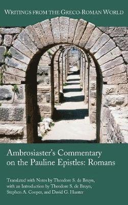 Ambrosiaster's Commentary on the Pauline Epistles 1