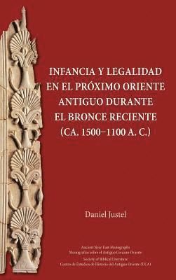 bokomslag Infancia y legalidad en el Prximo Oriente antiguo durante el Bronce Reciente (ca. 1500-1100 a. C.)