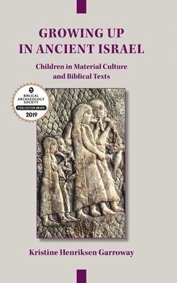 Kristine Henriksen Garroway - Growing Up in Ancient Israel, Inbunden
