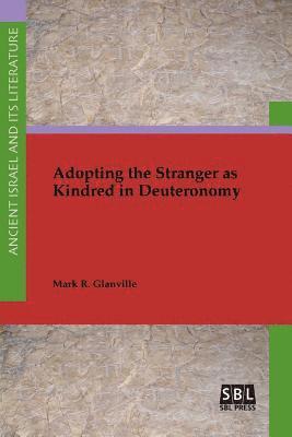 Adopting the Stranger as Kindred in Deuteronomy 1