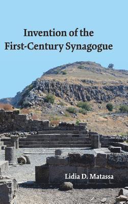 Invention of the First-Century Synagogue