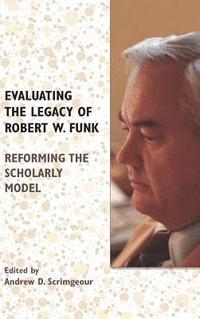 bokomslag Evaluating the Legacy of Robert W. Funk