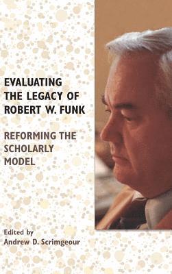 bokomslag Evaluating the Legacy of Robert W. Funk