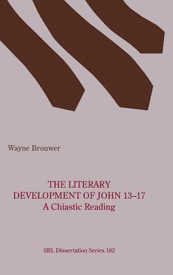 Wayne Brouwer - Literary Development of John 13-17, Inbunden