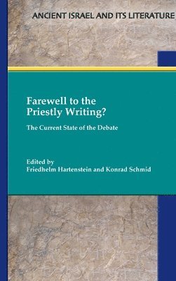 Friedhelm Hartenstein, Konrad Schmid - Farewell to the Priestly Writing?, Inbunden