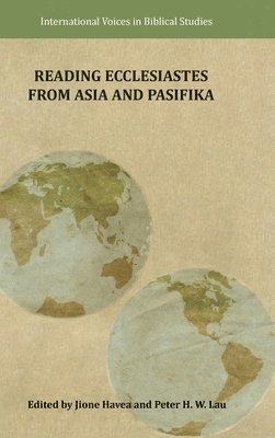 Jione Havea, Peter H W Lau - Reading Ecclesiastes from Asia and Pasifika, Inbunden