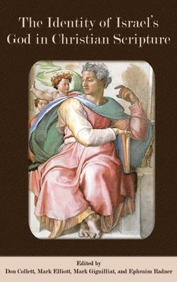 Don Collett, Mark Elliott - Identity of Israel's God in Christian Scripture, Inbunden
