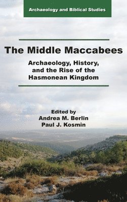 Andrea M Berlin, Paul J Kosmin, Andrea M. Berlin, Paul J. Kosmin, M. Berlin, Andrea, J. Kosmin, Paul - Middle Maccabees, Inbunden