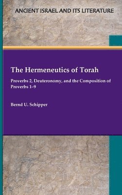 Bernd U Schipper - Hermeneutics of Torah, Inbunden