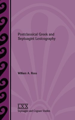 Postclassical Greek and Septuagint Lexicography 1