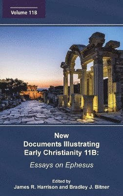 James R Harrison, Bradley J Bitner - New Documents Illustrating Early Christianity 11B, Inbunden