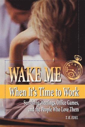 Tom Edel - Wake Me When It's Time to Work, Häftad