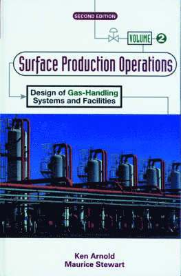 Ken Arnold, Maurice Stewart - Surface Production Operations, Volume 2:, Inbunden