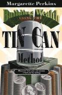 Margarette Perkins - Building Wealth Using the Tin Can Method, Inbunden