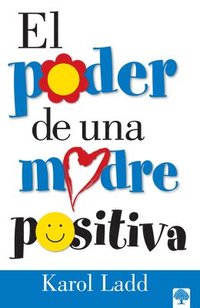 bokomslag El poder de una madre positiva / The Power of a Positive Mom