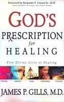 James Gills, James P. Gills, James P Gills - God's Prescription for Healing, Inbunden