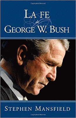 La Fe De George W. Bush
