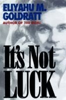 Eliyahu M. Goldratt - It's Not Luck, Häftad