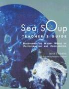 Betsy T. Stevens - Sea Soup Teacher's Guide: Discovering the Watery World of Phytoplankton, Häftad