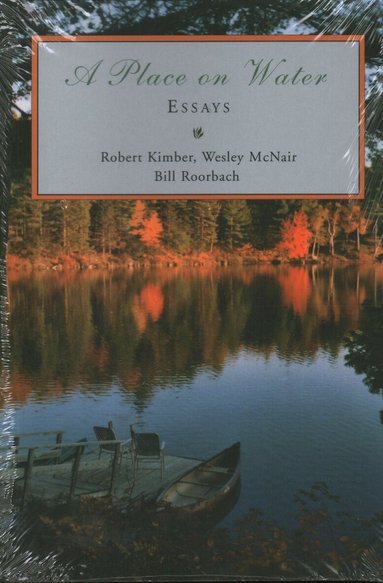 Robert Kimber, Welsey McNair, Bill Roorbach - Place on Water, Häftad