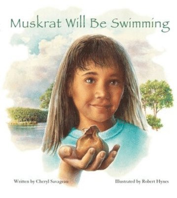 Cheryl Savageau - Muskrat Will Be Swimming, Häftad