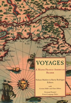 Barry Rodrigue, Nelson Madore - Voyages: A Maine Franco-American Reader, Häftad