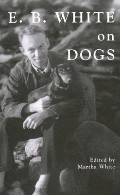 bokomslag E.B. White on Dogs