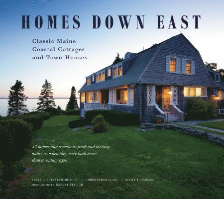 Jr Shettleworth, Earle G, Christopher Glass, Scott T Hanson, Earle G Shettleworth - Homes Down East, Inbunden