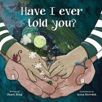 Shani Mahiri King - Have I Ever Told You?, Häftad