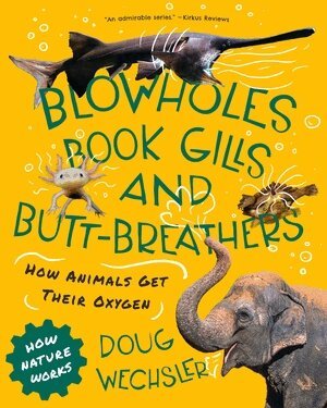 Doug Wechsler - Blowholes, Book Gills, and Butt-Breathers, Inbunden