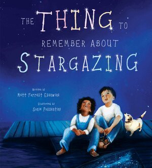 Matt Forrest Esenwine - Thing to Remember about Stargazing, Inbunden