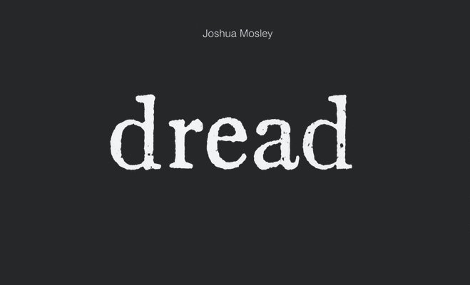 Joshua Mosley: Dread, Inbunden. Tillgänglighet: Tillfälligt slut