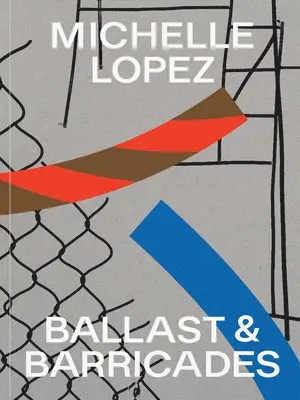 Michelle Lopez: Ballast & Barricades, Häftad. Tillgänglighet: Tillfälligt slut
