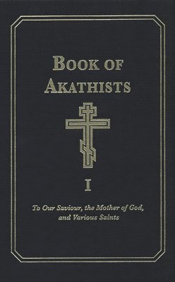 bokomslag Book of Akathists Volume I