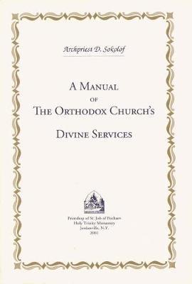 A Manual of the Orthodox Church's Divine Services 1