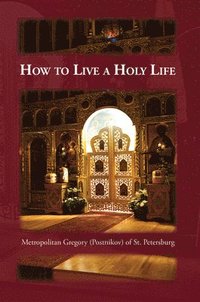 bokomslag How to Live a Holy Life