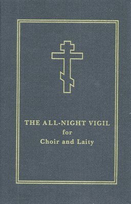 bokomslag The All-Night Vigil for Choir and Laity