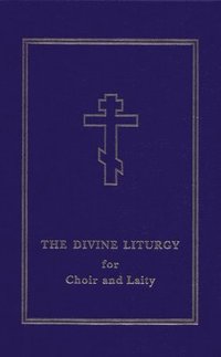 bokomslag The Divine Liturgy for Choir and Laity