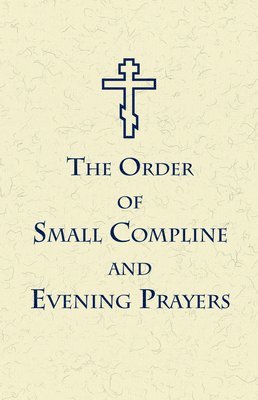 The Order of Small Compline and Evening Prayers 1