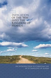 bokomslag Indication of the Way into the Kingdom of Heaven