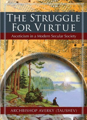 Archbishop Averky (Taushev) - Struggle for Virtue, Häftad