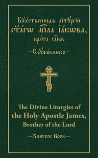 bokomslag Divine Liturgies of The Holy Apostle James, Brother of the Lord