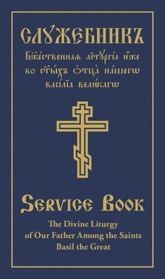 Holy Trinity Monastery - Divine Liturgy of Our Father Among the Saints Basil the Great, Inbunden