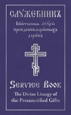 bokomslag The Divine Liturgy of the Presanctified Gifts of Our Father Among the Saints Gregory the Dialogist