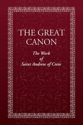 Holy Trinity Monastery - Great Canon: The Work of Saint Andrew of Crete, Häftad