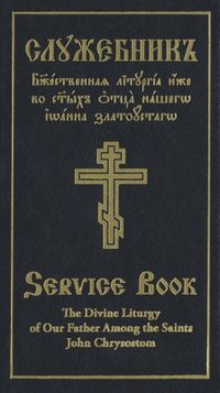 bokomslag The Divine Liturgy of Our Father Among the Saints John Chrysostom