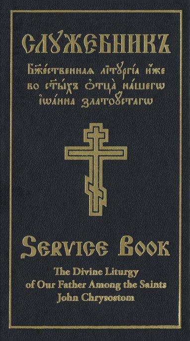 Holy Trinity Monastery, Holy Trinity Monastery - Divine Liturgy of Our Father Among the Saints John Chrysostom, Inbunden